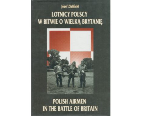 Lotnicy Polscy W Bitwie O Wielka Brytanie Polish Airmen in the Battle of Britain by Jozef Zielinski 1990 First English Editio