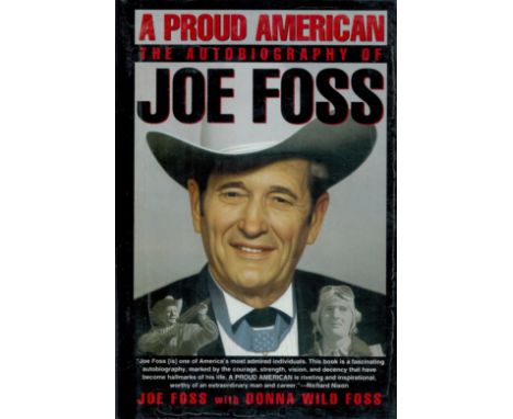 Multi Signed Book A Proud American The Autobiography of Joe Foss with Donna Wild Foss 1992 First Edition Hardback Book with 3