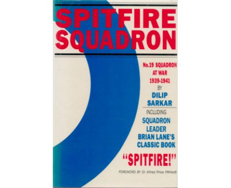 WW2 BOB aces Multi Signed Book Spitfire Squadron No 19 Squadron at War 1939 1941 by Dilip Sakar 1990 First and Special Limite