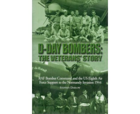 Multi Signed Book D Day Bombers: The Veterans Story by Stephen Darlow 2004 First Edition Hardback Book with 288 pages Multi S