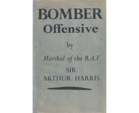 Bomber Offensive by Marshal of The R. A. F. Sir Arthur Harris 1947 First Edition Hardback Book with 288 pages published by Co