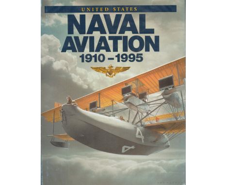 United States Naval Aviation 1910 1995 by Roy A Grossnick 1997 First Edition Hardback Book with 811 pages published by Naval 