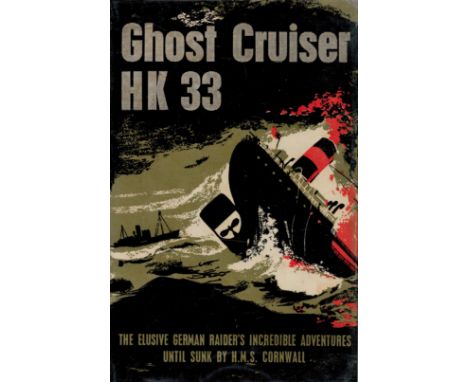 Ghost Cruiser HK 33 by H J Brennecke 1954 First Edition Hardback Book with 208 pages Inscribed on the First page and a 4 page