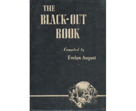 The Black Out Book compiled by Evelyn August 1939 First Edition Hardback Book with 216 pages published by George G Harrap and