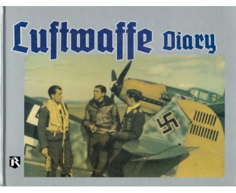 Luftwaffe Diary by Uwe Feist and Thomas McGuirl 1994 First Edition Hardback Book with 150 pages published by Feist Publicatio