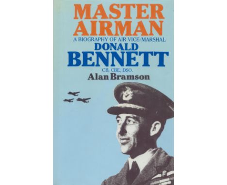 Air Vice Marshal Donald Bennett Signed Book Master Airman A Biography of Air Vice Marshal Donald Bennett by Alan Bramson Firs