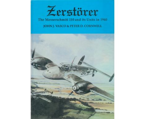 WW2 Luftwaffe ace Multi Signed Book Zerstorer The Messerschmitt 110 and its Units in 1940 by John J Vasco and Peter D Cornwel