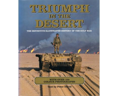 Triumph in The Desert The Definitive Illustrated History of the Gulf War by Peter David 1991 First Edition Hardback Book with