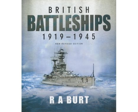 British Battleships 1919 1945 by R A Burt 2013 New Revised Edition Hardback Book with 432 pages published by Seaforth Publish
