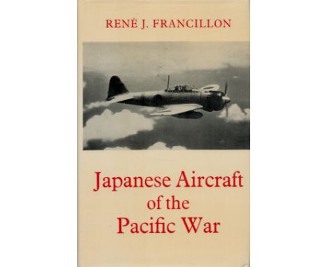 Japanese Aircraft of the Pacific War by Rene J Francillon 1979 First Edition Hardback Book with 570 pages published by Putnam