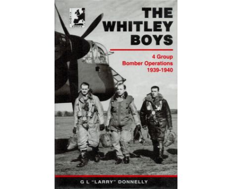 Multi Signed Book The Whitley Boys 4 Group Bomber Operations 1939 1940 by G L Larry Donnelly 1998 Second Edition Hardback Boo