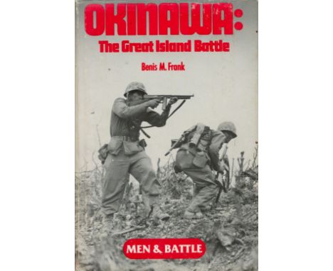 Okinawa: The Great Island Battle by Benis M Frank 1978 First Edition Hardback Book with 184 pages published by Elsevier Dutto