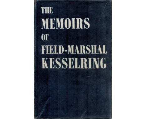 The Memoirs of Field Marshal Kesselring Translated by Lynton Hudson 1953 First Edition Hardback Book with 319 pages published