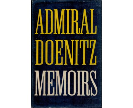Admiral Doenitz Signed Book Admiral Doenitz Memoirs Ten Years and Twenty Days by Admiral Doenitz translated by R H Stevens 19