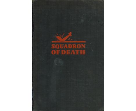 Squadron of Death The True Adventures of a Movie Plane Crasher by Dick Grace (Captain of the Squadron of Death) 1929 First Ed