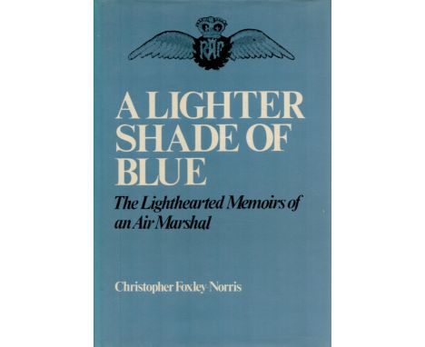 Christopher Foxley Norris Signed Book A Lighter Shade of Blue The Lighthearted Memoirs of an Air Marshal by Christopher Foxle