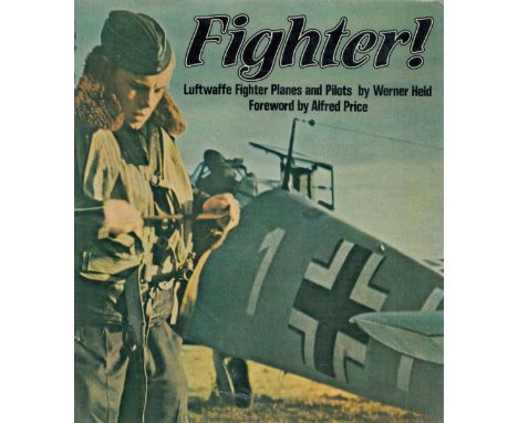 Multi Signed Book Fighter! Luftwaffe Fighter Planes and Pilots by Werner Held 1979 First American Edition Hardback Book with 