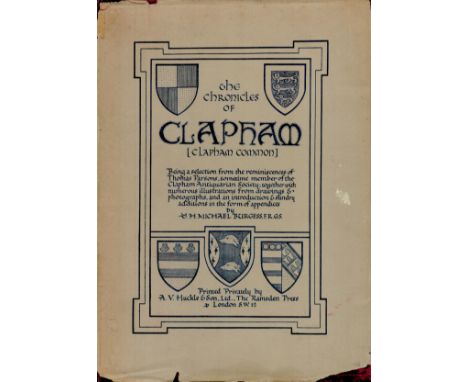 Michael Burgess F. R. G. S. The Chronicles of Clapham (Clapham Common) A VERY RARE BOOK. Privately printed by A. V. Huckle an