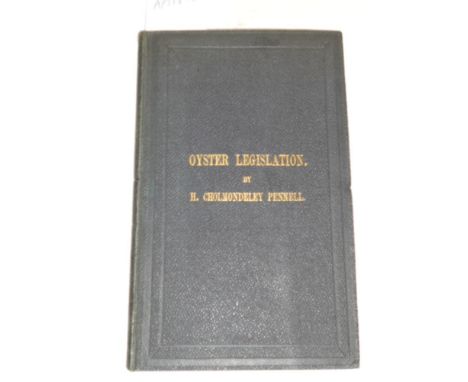 PENNELL (H Cholmondeley) Oyster Legislation, Past and Present, London 1868, 8vo, original gilt lettered cloth; SMITH (Hugh) F