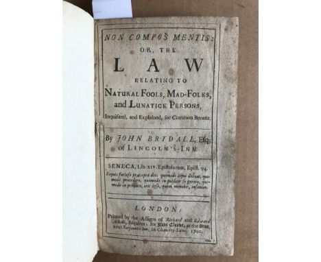 BRYDALL (John)., Non Compos Mentis: or, the Law relating to Natural Fools, Mad-Folks, and Lunatick Persons...London: Isaac Cl