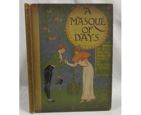 CRANE (Walter) A Masque of Days, Cassell & Co 1901, 4to, colour printed, pictorial boards, MACK (R E) One Touch of Nature and