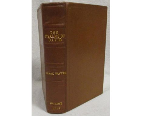 WATTS (Isaac) The Psalms of David, Imitated in the Language of the New Testament, and Apply'd to the Christian State and Wors