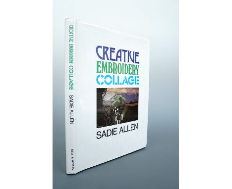 [Signed Copy] Sadie Allen, "Creative Embroidery Collage", Bell and Sons, London, 1977, signed by the author Allen (1930-2017)