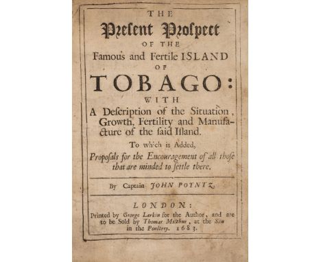Tobago.- Poyntz (Captain John) The Present Prospect of the Famous and Fertile Island of Tobago: with a Description of the Sit