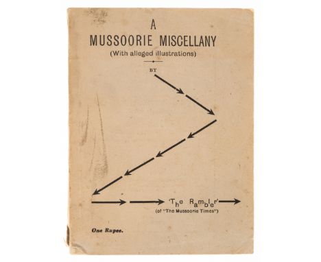 India.- Mussoorie.- A Mussoorie Miscellany (with alleged illustrations) by 'The Rambler' (of 'The Mussoorie Times'), first ed