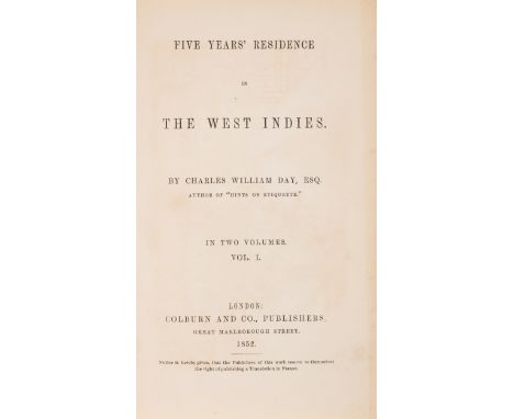 Day (Charles William) Five Years' Residence in the West Indies, 2 vol., first edition,&nbsp;half-titles, frontispieces, adver