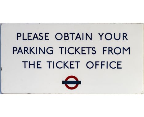 London Underground FF enamel sign PLEASE OBTAIN YOUR PARKING TICKETS FROM THE TICKET OFFICE. In very good condition measures 