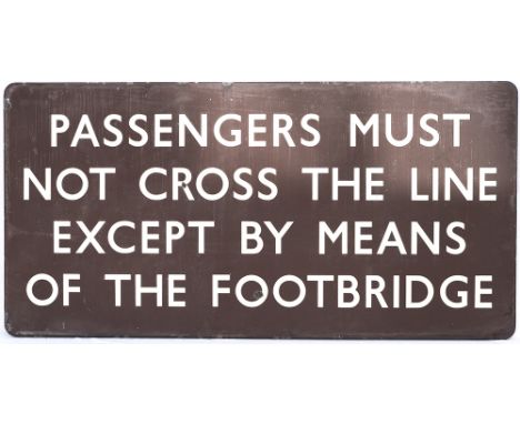 BR(W) FF enamel railway station sign PASSENGERS MUST NOT CROSS THE LINE EXCEPT BY MEANS OF THE FOOTBRIDGE. In good condition 