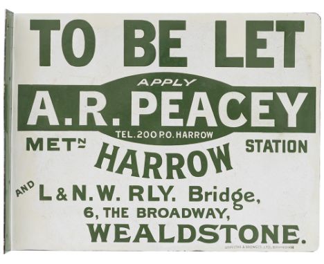Advertising enamel sign TO BE LET APPLY A.R.PEACEY METN STATION HARROW, L&amp;N.W.RAILWAY BRIDGE 6 THE BROADWAY WEALDSTONE. D