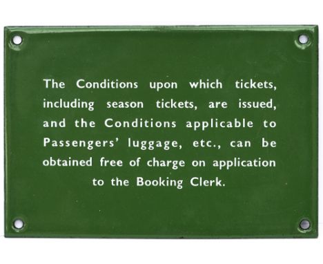 BR(S) Dark Green enamel station sign re CONDITIONS UPON WHICH TICKETS ARE ISSUED. In excellent condition measures 6in x 4in. 