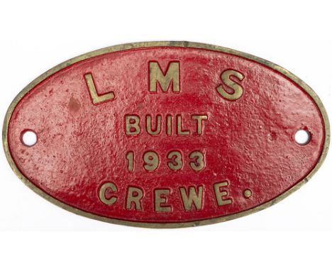 Worksplate LMS BUILT 1933 CREWE. Engines built at Crewe that year were Class 5 2-6-0 42945-57/60/63, Patriot Class 6P 4-6-0 N