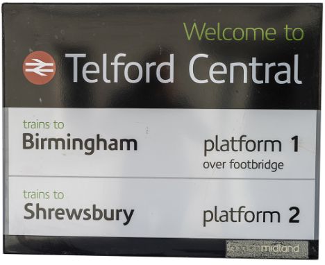Modern image London Midland enamel railway station sign WELCOME TO TELFORD CENTRAL TRAINS TO BIRMINGHAM PLATFORM 1 TRAINS TO 