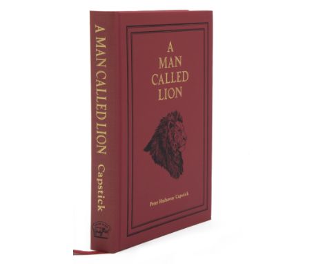 A MAN CALLED LION' BY PETER HATHAWAY CAPSTICK, no. 556 of 1000 first edition signed by the author, Safari Press number eighte