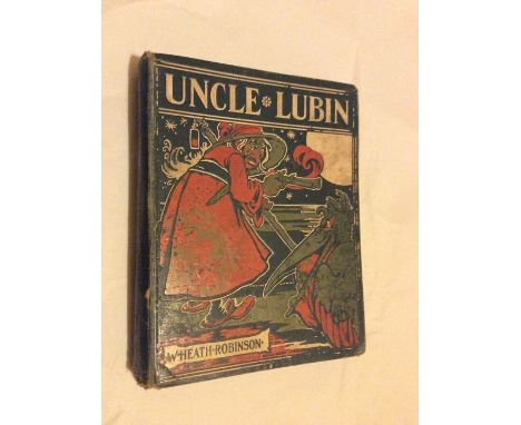 Robinson, W. Heath, 'The Adventures of Uncle Lubin Told and Illustrated by W. Heath Robinson', published in London, by Grant 