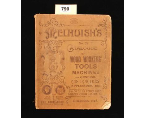 Melhuish; 1912 ill cat No 21 Wood Workers' Tools and Machines 338pp G