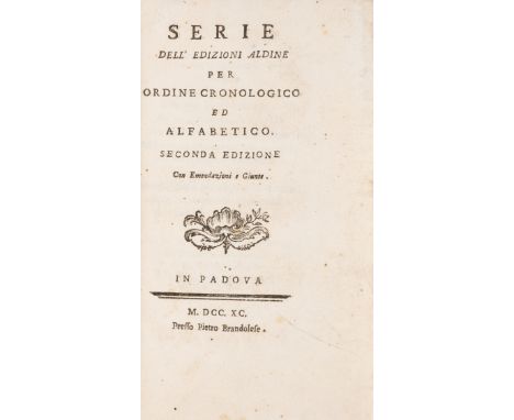 First bibliography of the Aldine press.- [Burgassi (Antonio Cesare)] Serie dell’ Edizioni Aldine per Ordine Cronologico ed Al
