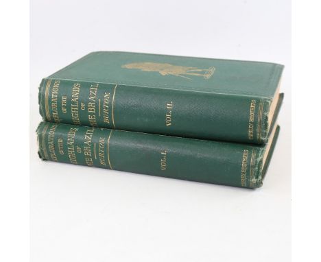 Explorations Of The Highlands Of The Brazil, by Richard Burton, 1869 First Edition published in 2 volumes by Tinsley Brothers