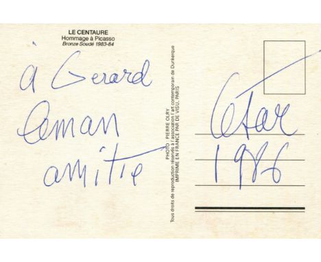 CESAR: (1921-1998) Cesare Baldaccini. French sculptor. Blue ink signature and inscription, 'A Gerard Leman, amitie, Cesar', d