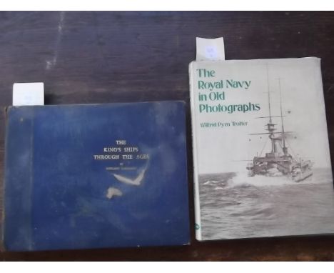 The Kings Ships through the ages - Langmaid - pub Barrell - 1937 together with The Royal Navy in Old Photographs - Trotter - 