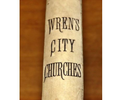 A rare copy of Wren's City Churches (1883) by A H Mackmurdo, ARIBA. Printed by Hazell, Watson and Viney Limited, London and A