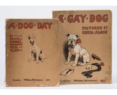 ALDIN, Cecil - A Gay Dog : illust, org. pictorial boards, 4to, Heinemann, first ed, 1905. With - A Dog Day, 1904.(2)