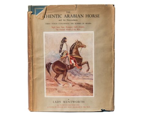WENTWORTH, Lady - The Authentic Arabian Horse and his Descendants : illust, org. cloth in d/w, 4to, George Allen & Unwin, fir