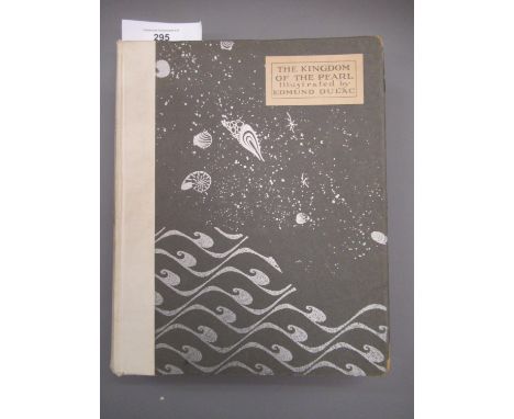 Edmund Dulac / Leonard Rosenthal, one volume ' The Kingdom of the Pearl ', illustrated by Dulac, published London, Nisbet & C
