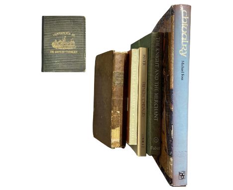 CHIVALRY: 6 VOLUMES comprising: James, G. P. R, The History of Chivalry, Henry Colburn and Richard Bentley, London 1830, 348 