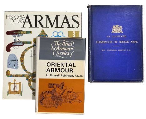 EGERTON, WILBRAHAM: AN ILLUSTRATED HANDBOOK OF INDIAN ARMS BEING A CLASSIFIED AND DESCRIPTIVE CATALOGUE OF THE ARMS EXHIBITED