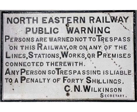 North Eastern Railway (NER) cast-iron TRESPASS NOTICE 'Public Warning...', C N Wilkinson, Secretary. Measures 35.5" (90cm) x 
